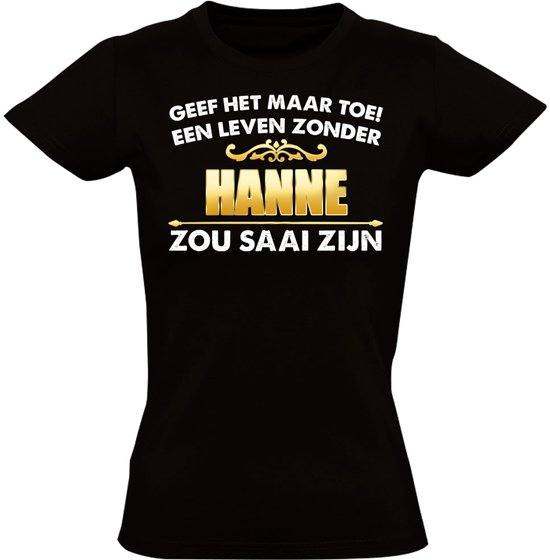 Zonder Hanne is het saai - dames - verjaardag - shirt - jarig - moederdag