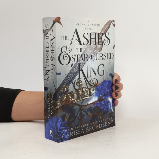 The Ashes and the Star-Cursed King (Crowns of Nyaxia #2)