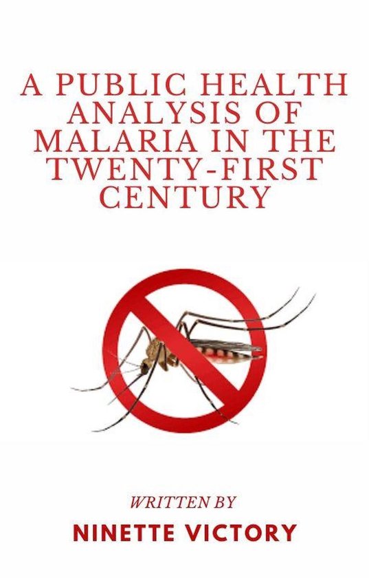 A Public Health Analysis of Malaria in the Twenty-First Cent ... - cover