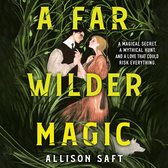 Boekcover met man en vrouw in oranje jurk, omringd door planten. Titel: A FAR WILDER MAGIC. Tekst: Een magisch geheim. Een mythische jacht. En een liefde die alles op het spel zou kunnen zetten.