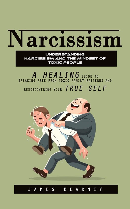 Narcissism: Understanding Narcissism and the Mindset of Toxi ... - cover
