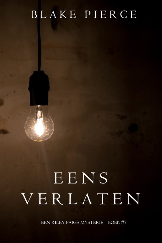 Een Riley Paige Mysterie 7 - Eens verlaten (een Riley Paige MysterieBoek #7)