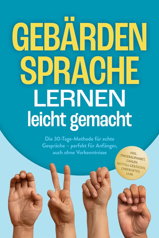 Gebärdensprache lernen leicht gemacht: Die 30-Tage-Methode  ... - cover