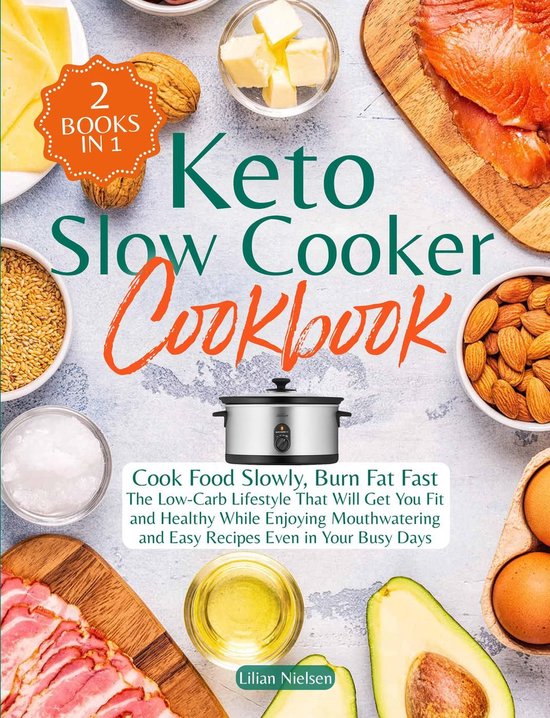 Keto Slow Cooker Cookbook I Cook Food Slowly, Burn Fat Fast  ... - cover