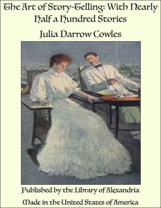 The Art of Story-Telling: With Nearly Half a Hundred Stories - cover