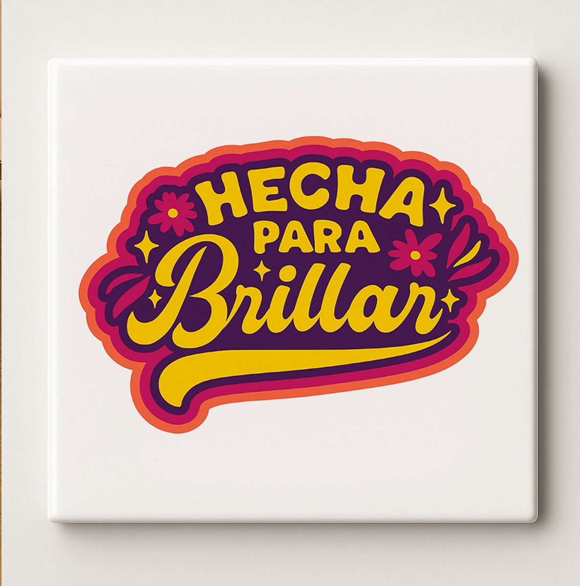Hecha Para Brillar Keramische Tegel 15x15cm – Retro Spaanse Quote Muurdecoratie – “Gemaakt