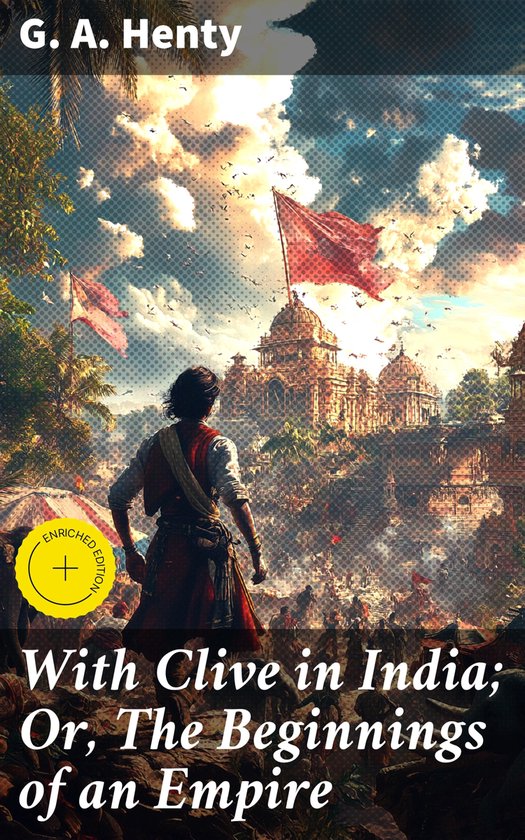 With Clive in India; Or, The Beginnings of an Empire - cover
