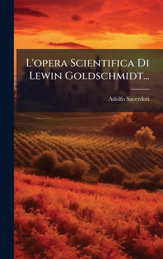 L'opera Scientifica Di Lewin Goldschmidt... - cover
