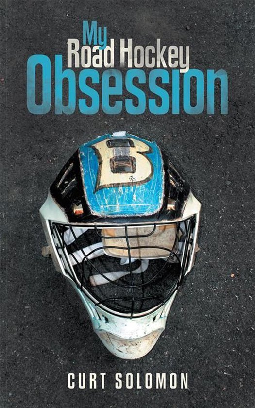 My Road Hockey Obsession - cover