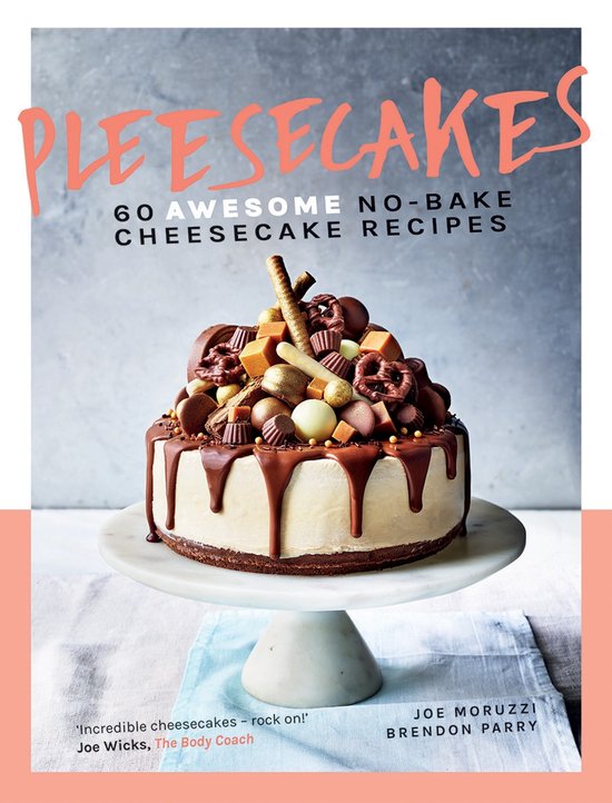 Pleesecakes: 60 Awesome No-Bake Cheesecake Recipes - cover
