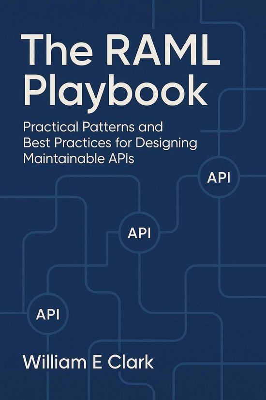 The RAML Playbook: Practical Patterns and Best Practices for Designing ...