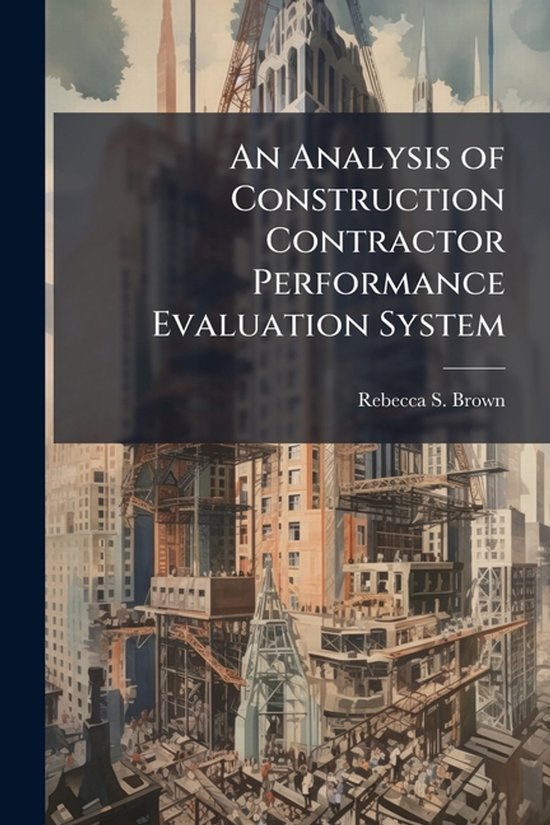 An Analysis of Construction Contractor Performance Evaluatio ... - cover
