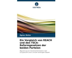 Ein Vergleich von REACH und den TSCA-Reformgesetzen der beiden Parteien