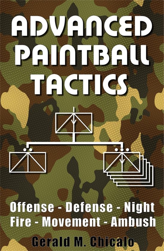 Advanced Paintball Tactics - Fire, Movement, Ambush, Offense ... - cover