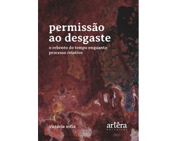 Permissão ao Desgaste: O Rebento do Tempo Enquanto Processo Criativo