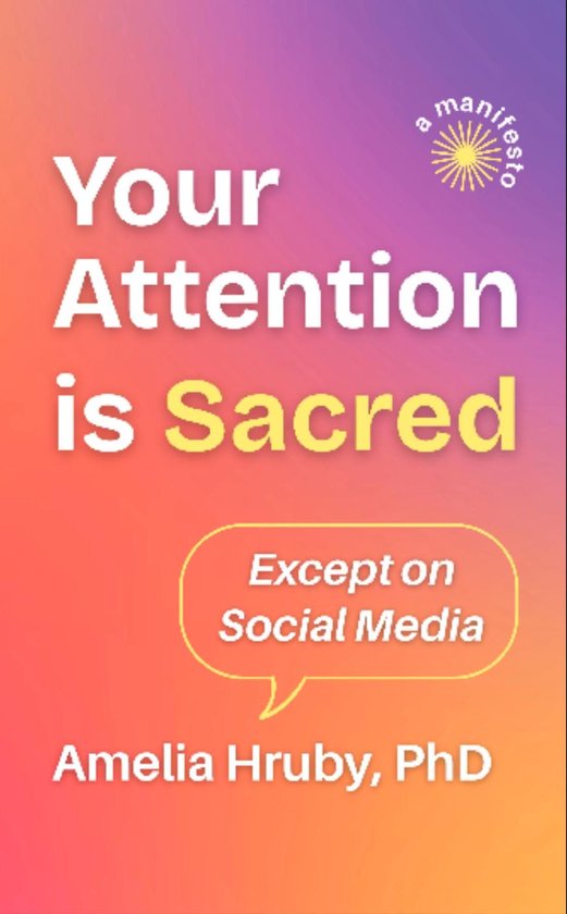 Your Attention is Sacred Except on Social Media - cover