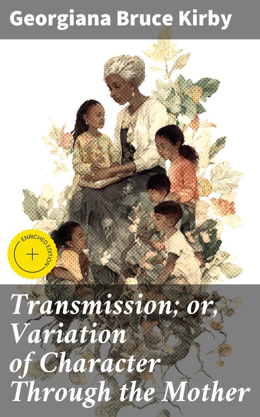 Transmission; or, Variation of Character Through the Mother - cover
