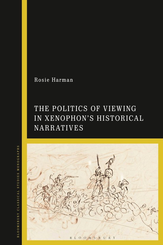 The Politics of Viewing in Xenophon’s Historical Narrative ... - cover
