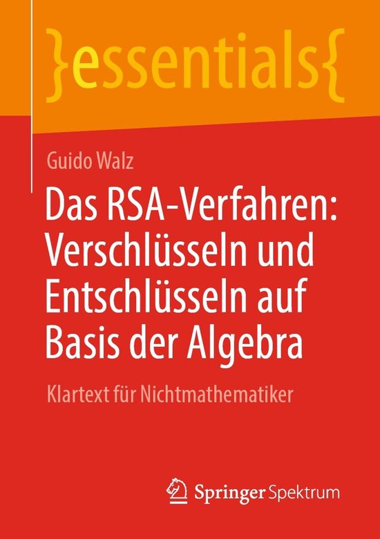 essentials - Das RSA-Verfahren: Verschlüsseln und Entschlü ... - cover