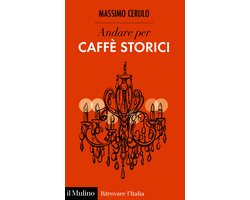 Ritrovare l'Italia - Andare per Caffè storici