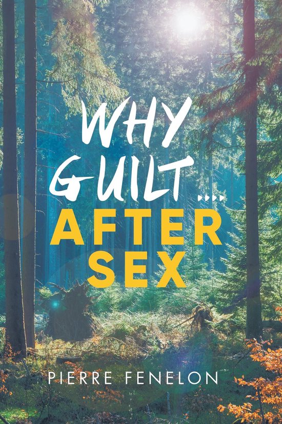 Why Guilt . . . . After Sex - cover