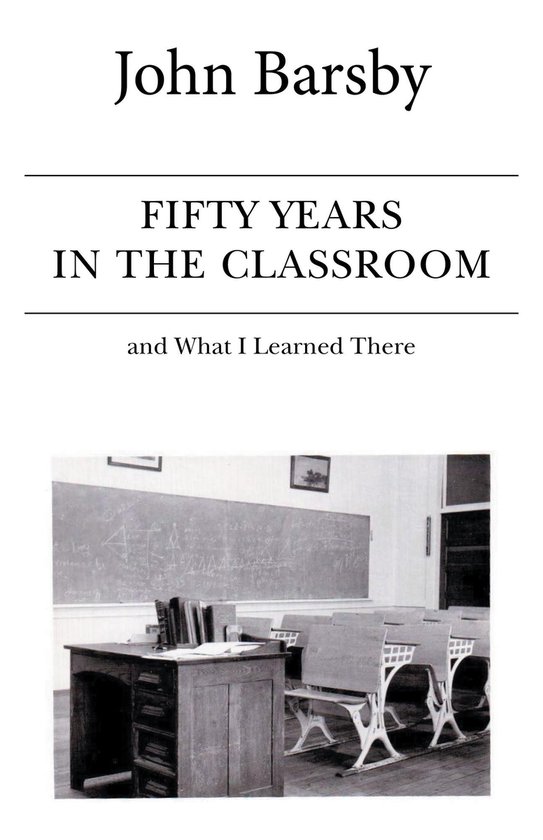 Fifty Years in the Classroom and What I Learned There - cover