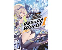 Omslag van Rebuild World 1 - Rebuild World: Volume 1 Part 1