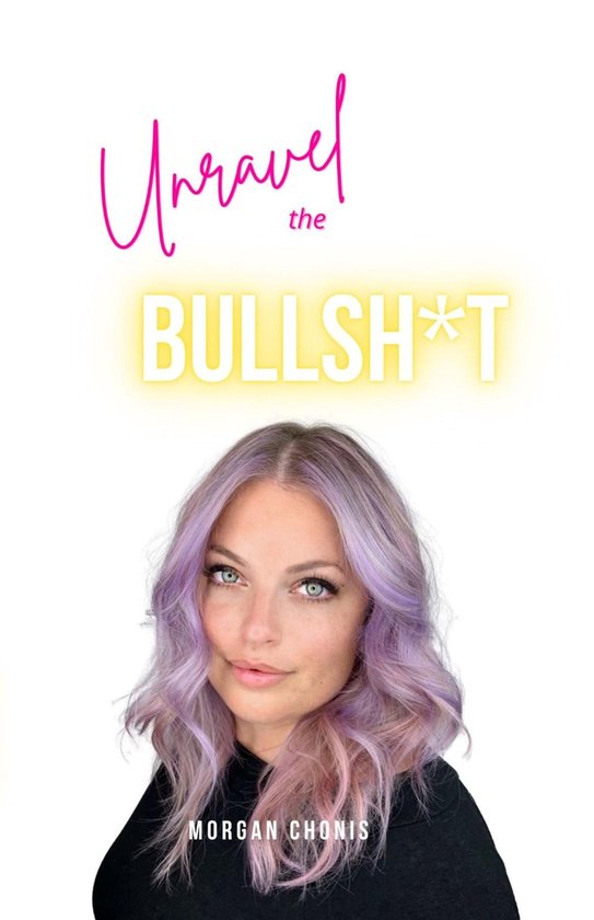 Unravel the Bullsh*t - cover