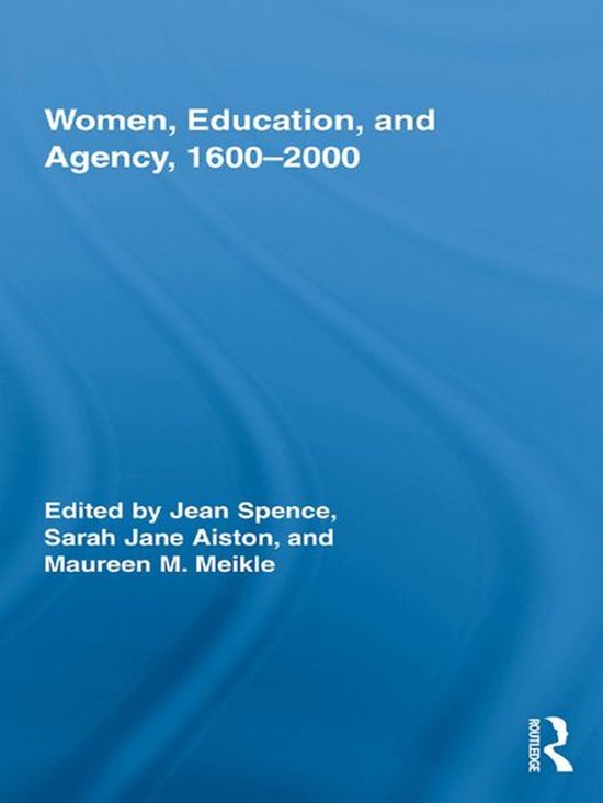 Routledge Research in Gender and History - Women, Education, and Agency, 1600-2000