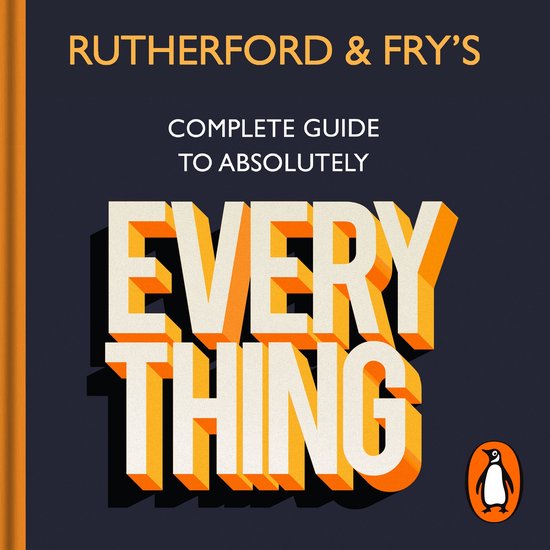 Rutherford and Fry’s Complete Guide to Absolutely Everythi ... - cover