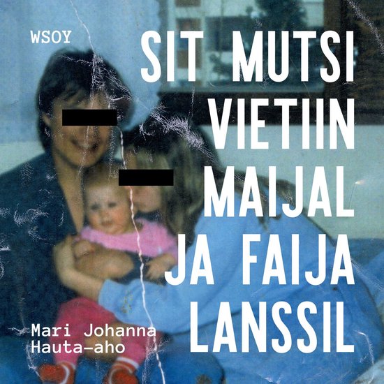 Sit mutsi vietiin maijal ja faija lanssil - cover