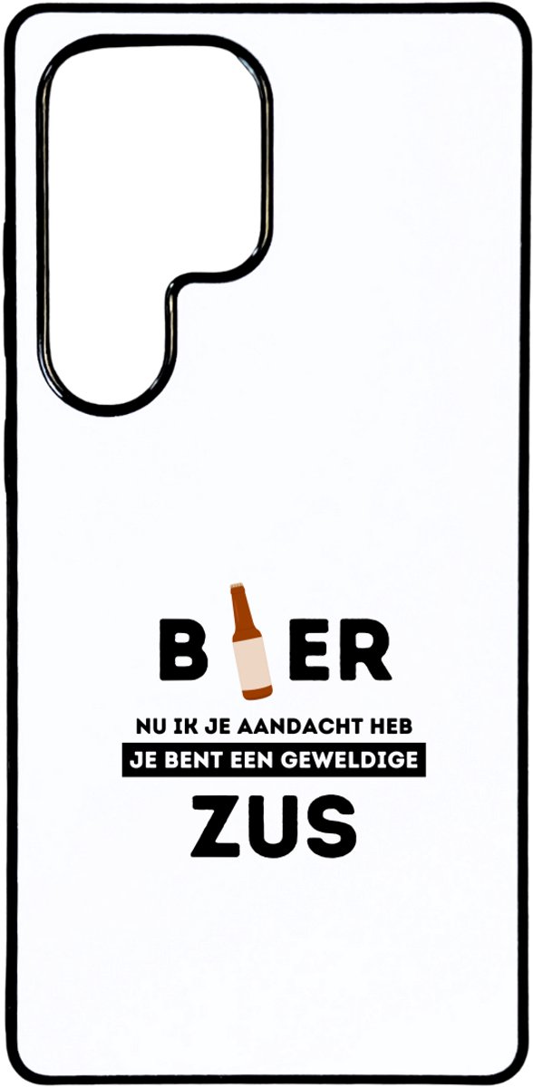 Hacebo® - bier, nu ik je aandacht heb je bent een geweldige zus telefoonhoesje - de beste zus - telefoonhoesjes - verjaardagscadeau - verjaardag - cadeau - cadeautje voor zus - hoesje geschikt voor Samsung Galaxy S25 Ultra