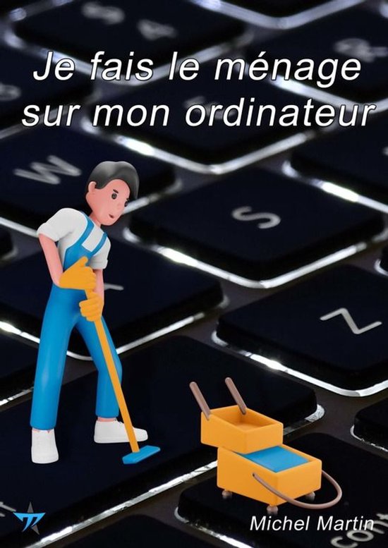 Je fais le ménage sur mon ordinateur - cover