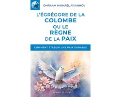 Izvor (FR) - L'égrégore de la Colombe ou le règne de la paix