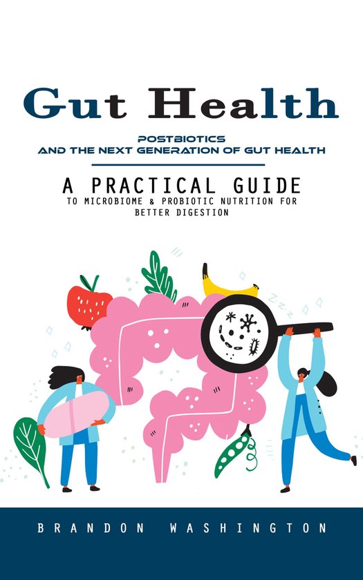 Gut Health: Postbiotics and the Next Generation of Gut Healt ... - cover