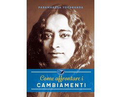Collana “Eterna Saggezza” 9 - Come affrontare i cambiamenti