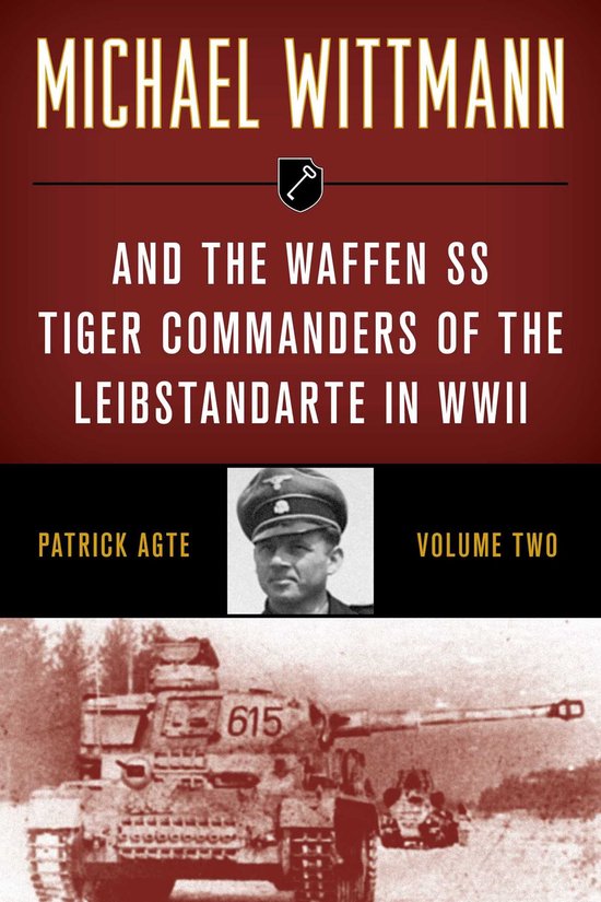 Michael Wittmann & the Waffen SS Tiger Commanders of the Lei ... - cover