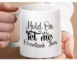 Mok Hold On Let Me Overthink This, Funny Mug, Sarcastic Mug, Gift For Overthinkers, Quirky Mug, Coffee Mug, Tea Mug, Unique Mug