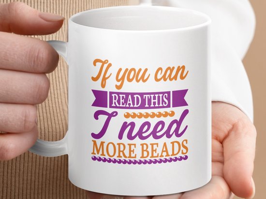 Mok Beads Lover Mug, Funny Crafting Mug, I Need More Beads Quote Mug, Beading Project Gift, Crafter Coffee Cup, Beading Supplies
