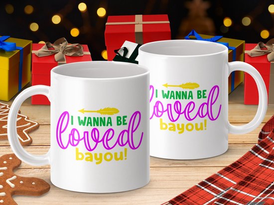Mok I Wanna Be Loved Bayou Mug, Louisiana Mug, Southern Pride, Novelty Coffee Mug, Gift for Louisiana Lover, Mardi Gras Cup, I Love