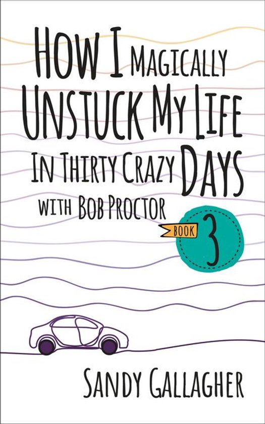 How I Magically Unstuck My Life in Thirty Crazy Days with Bo ... - cover