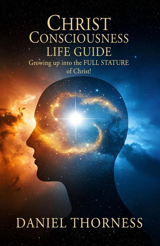 CHRIST CONSCIOUSNESS LIFE GUIDE Growing Up Into Maturity The ... - cover
