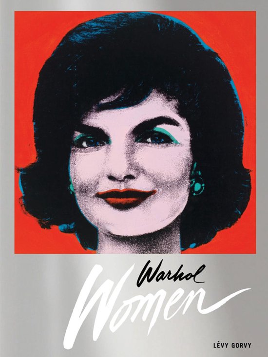 Warhol Women boekomslag met een portret van Jacqueline Kennedy met zwarte haardos, rode lippen en felgekleurde make-up, tegen een oranje achtergrond.