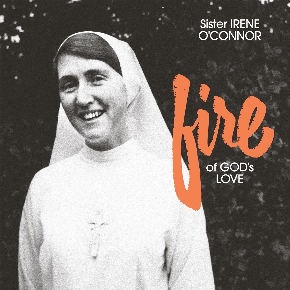 Sister Irene O'Connor - Fire Of God's Love (CD)