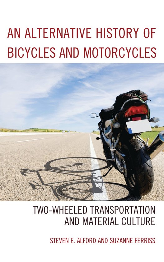 An Alternative History of Bicycles and Motorcycles - cover