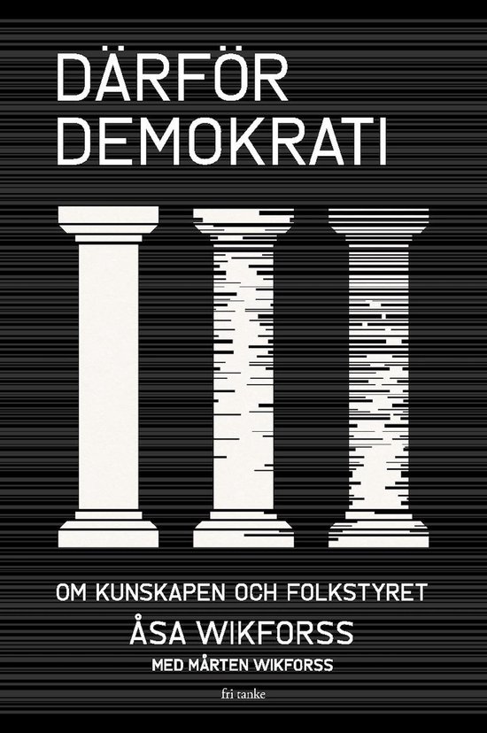 Därför demokrati : Om kunskapen och folkstyret - cover