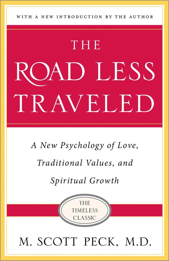 The Road Less Traveled: New Phychology of Love, Traditional Values and Spiritual Growth