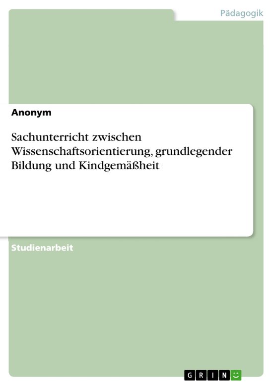 Sachunterricht zwischen Wissenschaftsorientierung, grundlege ... - cover