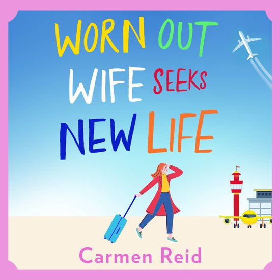 Worn Out Wife Seeks New Life - cover