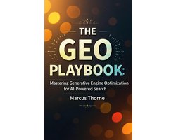 The GEO Playbook: Mastering Generative Engine Optimization for AI-Powered Search